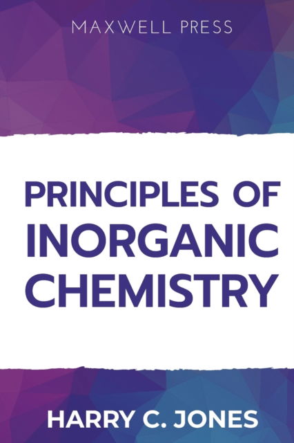 Principles of Inorganic Chemistry - Harry C Jones - Books - Mjp Publishers - 9789390063949 - December 8, 2021