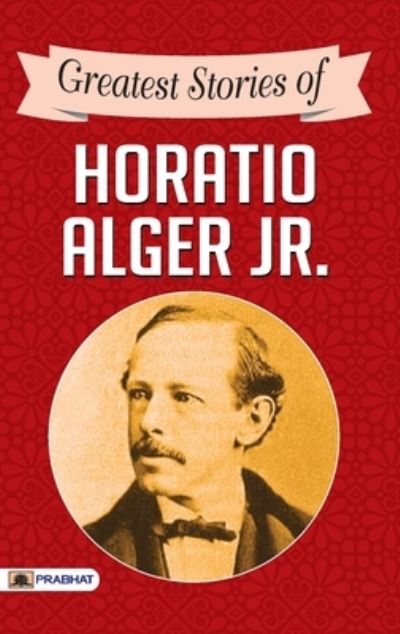 Cover for Horatio Alger Jr · Greatest Stories of Horatio Alger Jr. (Paperback Book) (2020)
