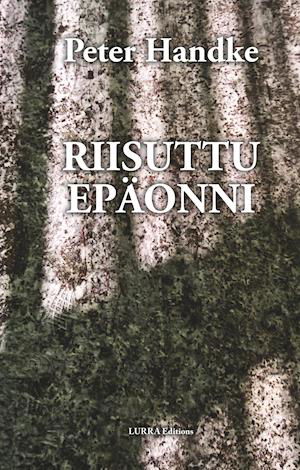 Cover for Peter Handke · Riisuttu epäonni (Inbunden Bok) (2019)