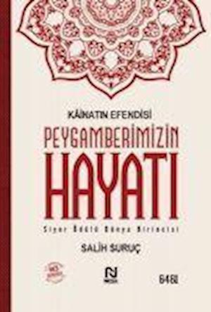 Cover for Salih Suruç · Kainatın Efendisi Peygamberimizin Hayatı - Ciltli (Hardcover Book) (2018)