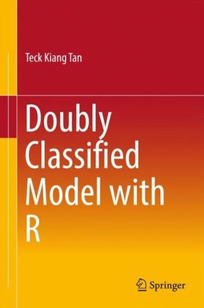 Doubly Classified Model with R - Tan - Böcker - Springer Verlag, Singapore - 9789811069949 - 20 november 2017