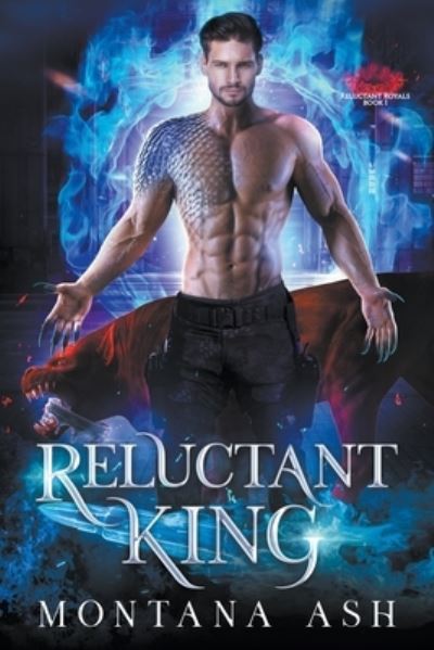 Cover for Montana Ash · Reluctant King - Reluctant Royals (Paperback Book) (2020)