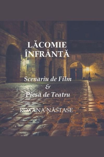 Cover for Roxana Nastase · L&amp;#259; comie Infrant&amp;#259; Scenariu de Film &amp; Pies&amp;#259; de Teatru (Pocketbok) (2018)