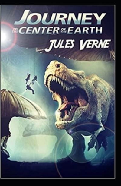 Journey To The Center Of The Earth: An Annotated Edition - Jules Verne - Libros - Independently Published - 9798419573949 - 19 de febrero de 2022