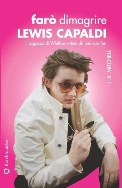 Cover for J B Mitchell · Faro dimagrire Lewis Capaldi: Il ragazzo di Whitburn visto da una sua fan (Paperback Book) (2021)