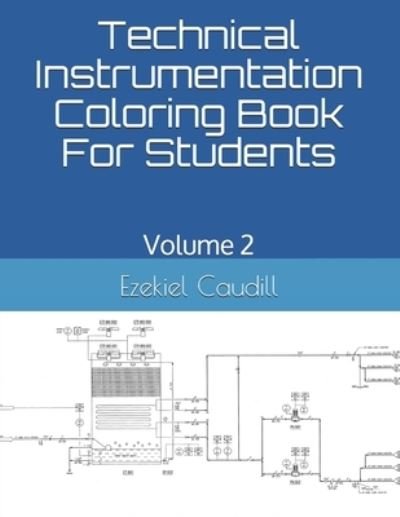 Cover for Ezekiel Caudill · Technical Instrumentation Coloring Book For Students: Volume 2 (Pocketbok) (2021)