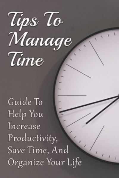 Cover for Danial Penso · Tips To Manage Time (Paperback Book) (2021)