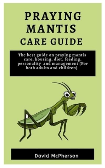 Cover for David McPherson · Praying Mantis Care Guide (Paperback Book) (2020)