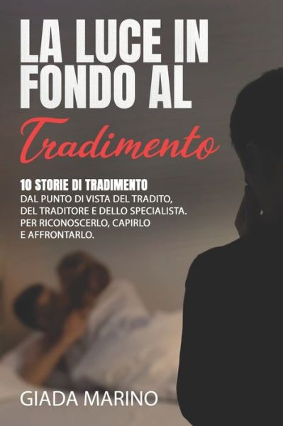 Cover for Giada Marino · La Luce in Fondo Al Tradimento (Taschenbuch) (2020)