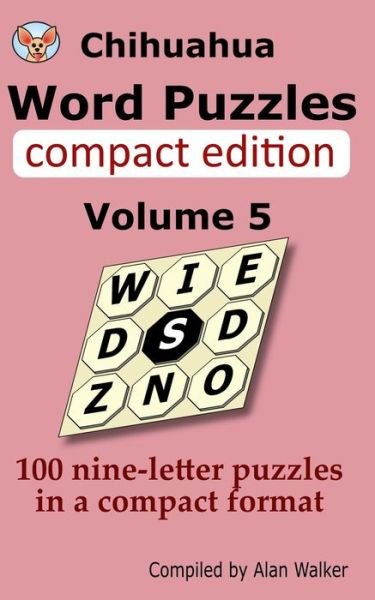 Cover for Alan Walker · Chihuahua Word Puzzles Compact Edition Volume 5: 100 nine-letter puzzles in a compact format (Paperback Bog) (2020)