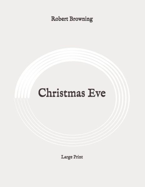 Cover for Robert Browning · Christmas Eve (Paperback Book) (2020)