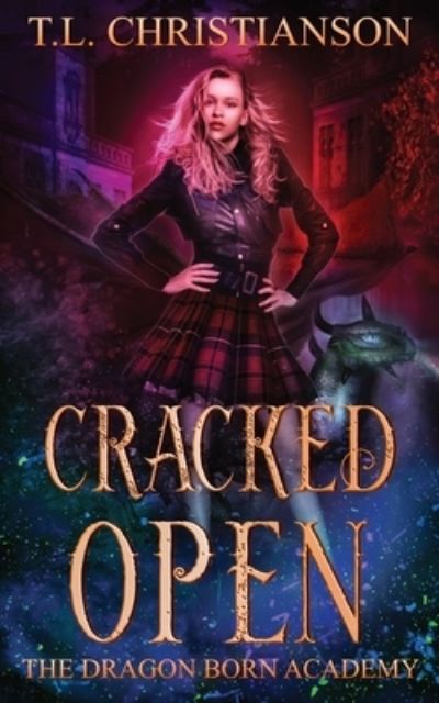 Cover for T L Christianson · Cracked Open - The Dragon Born Academy (Paperback Book) (2020)