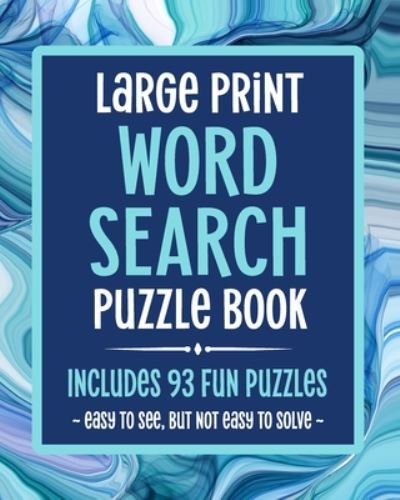 Cover for Puzzle Book Publishing House · Large Print Word Search Puzzle Book Includes 93 Fun Puzzles Easy To See But Not Easy To Solve (Paperback Book) (2020)