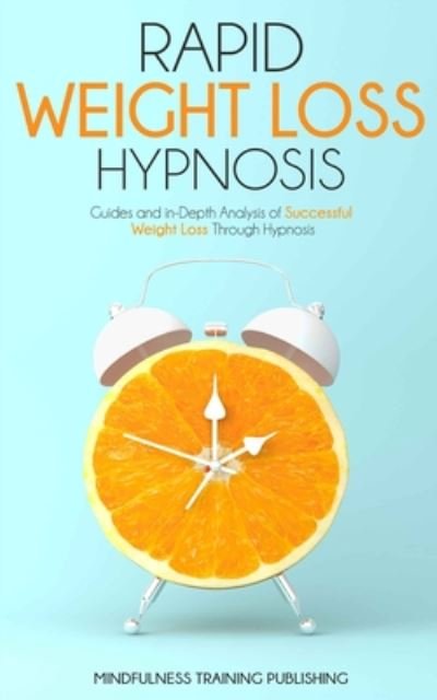 Cover for Mtp Mindfulness Training Publishing · Rapid Weight Loss Hypnosis (Taschenbuch) (2020)