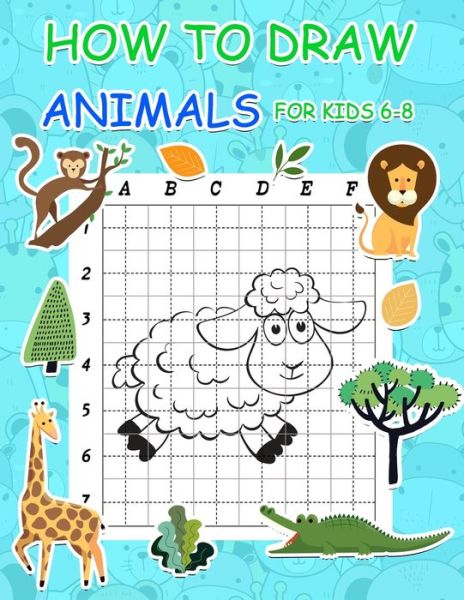 Cover for Nick Marshall · How to Draw Animals for Kids 6-8: Simple Step by Step Learn to Draw Books for Kids - Activity Book for Kids (Paperback Book) (2020)