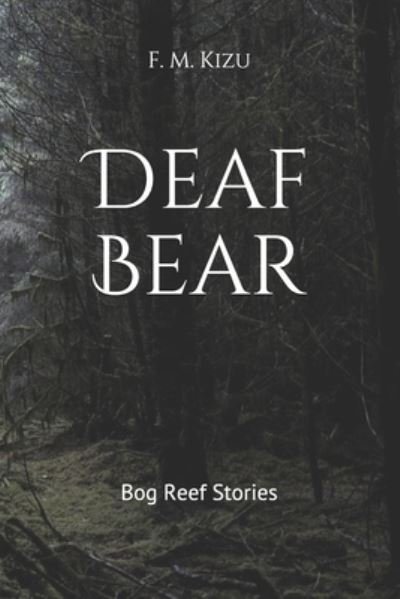 Cover for F M Kizu · Deaf Bear (Pocketbok) (2020)