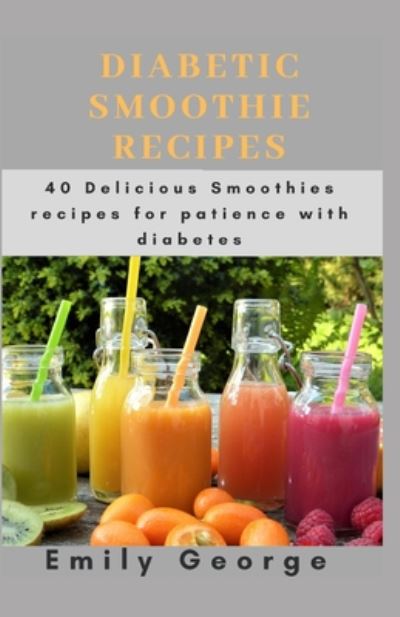 Cover for Emily George · Diabetic Smoothie Recipes (Paperback Book) (2020)