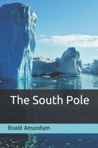 Cover for Roald Amundsen · The South Pole (Paperback Book) (2020)