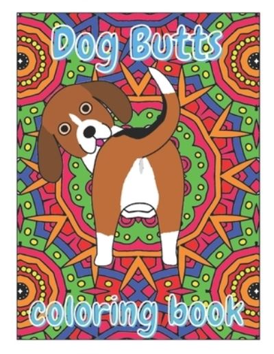 Cover for Stress Less Coloring Books · Dog Butts Coloring Book (Paperback Book) (2020)