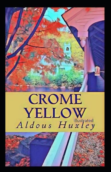 Cover for Aldous Huxley · Crome Yellow illustrated (Taschenbuch) (2021)