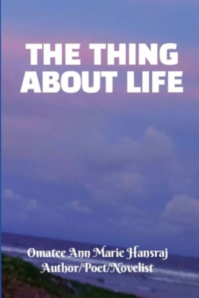 Cover for Omatee Ann Marie Hansraj · The Things about Life (Paperback Book) (2021)