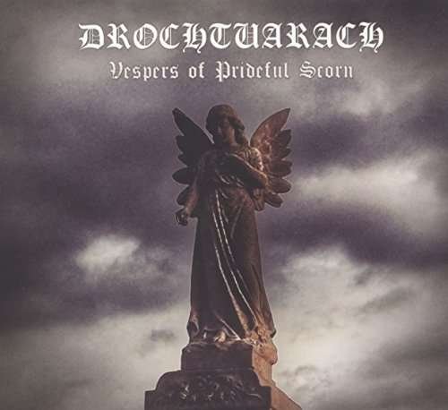 Cover for Drochtuarach · Vespers Of Prideful Scorn (CD) (2017)