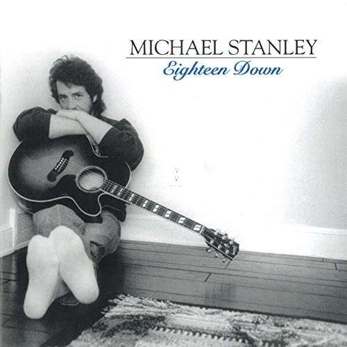 Cover for Michael Stanley · Eighteen Down (CD) [Reissue edition] (2014)