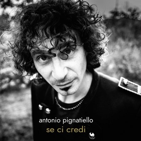 Cover for Pignatiello Antonio · Pignatiello Antonio - Se Ci Credi (CD)