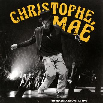 On Trace La Route - Le Live - Christophe Mae - Musik - WARNER BENELUX - 0825646643950 - 17. november 2011