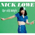 The Old Magic - Nick Lowe - Music - INDIES LABEL - 4938167017950 - August 25, 2011
