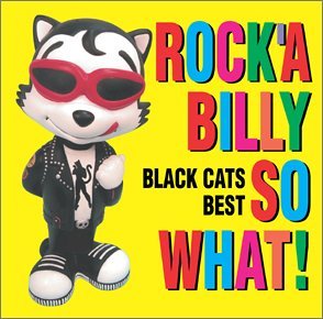 Cover for Black Cats · Rocka Billy So What: Black Cats Best (CD) [Japan Import edition] (2005)