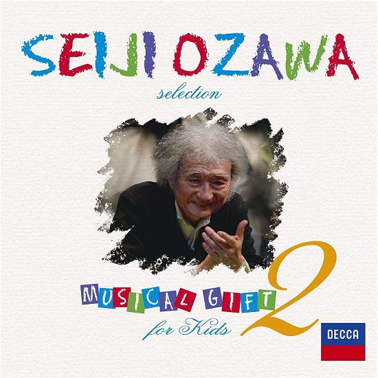 Seiji Ozawa Selection Musical Gift for Kids 2 - Ozawa Seiji - Music - UNIVERSAL MUSIC CLASSICAL - 4988005882950 - April 29, 2015