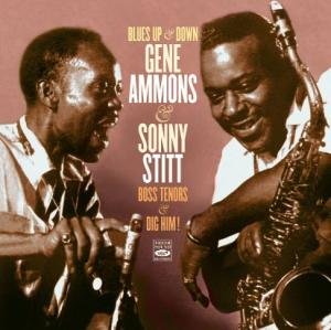 Ammons, Gene & Stitt, Sonny · Blues up & down: boss tenors + dig (CD) (2012)