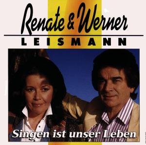 Cover for Leismann Renate &amp; Werner · Singen Ist Unser Leben (CD) (1994)