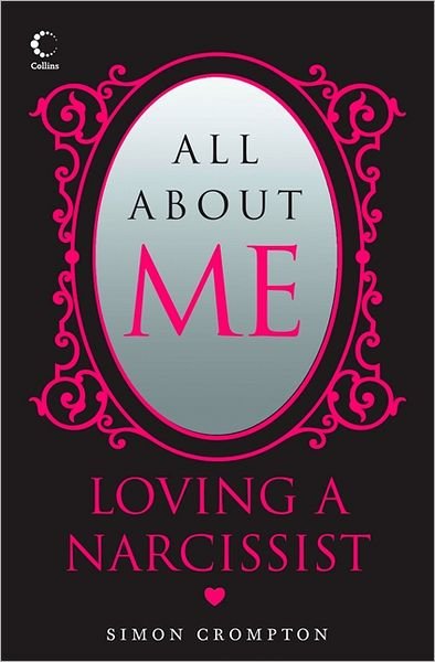 Cover for Simon Crompton · All About Me: Loving a Narcissist (Paperback Book) (2007)
