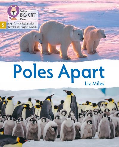 Cover for Liz Miles · Poles Apart: Phase 5 Set 5 - Big Cat Phonics for Little Wandle Letters and Sounds Revised (Paperback Book) (2021)