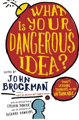 Cover for John Brockman · What is Your Dangerous Idea?: Today's Leading Thinkers on the Unthinkable (Taschenbuch) (2014)