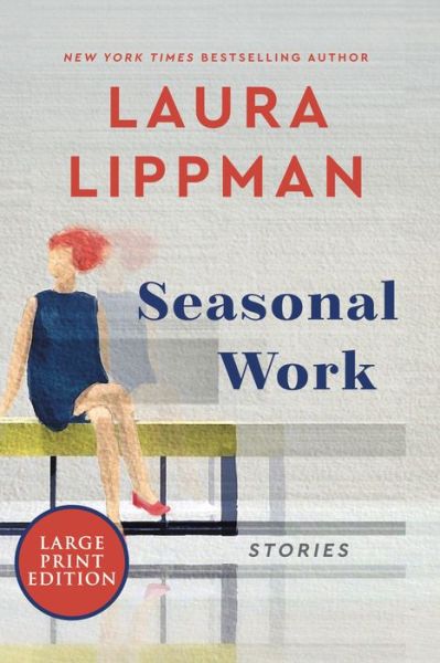 Cover for Laura Lippman · Seasonal Work : Stories (Paperback Book) (2023)