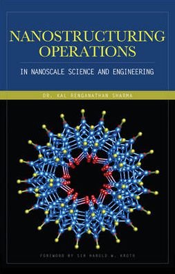 Cover for Kal Sharma · Nanostructuring Operations in Nanoscale Science and Engineering (Innbunden bok) [Ed edition] (2009)