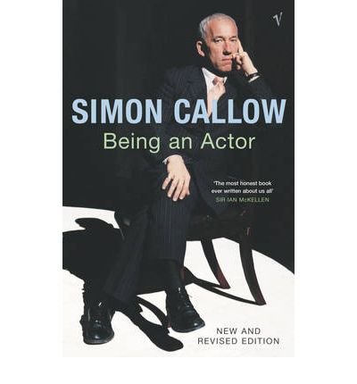 Being An Actor - Simon Callow - Bücher - Vintage Publishing - 9780099471950 - 4. November 2004