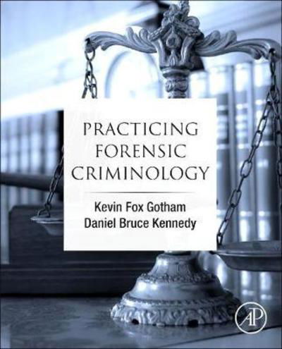 Cover for Fox Gotham, Kevin (Professor of Sociology and Associate Dean for Graduate Programs, Grants, and Research, School of Liberal Arts, Tulane University) · Practicing Forensic Criminology (Pocketbok) (2019)