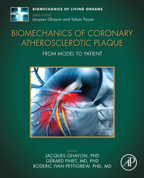 Cover for Jacques Ohayon · Biomechanics of Coronary Atherosclerotic Plaque: From Model to Patient - Biomechanics of Living Organs (Paperback Book) (2020)