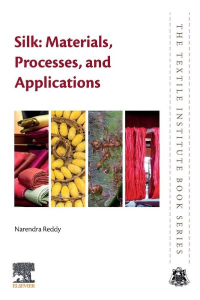 Cover for Reddy, Narendra  (Professor for Incubation, Innovation, Research and Consultancy, Jyothy Institute of Technology, Bengaluru, India) · Silk: Materials, Processes, and Applications - The Textile Institute Book Series (Paperback Book) (2019)