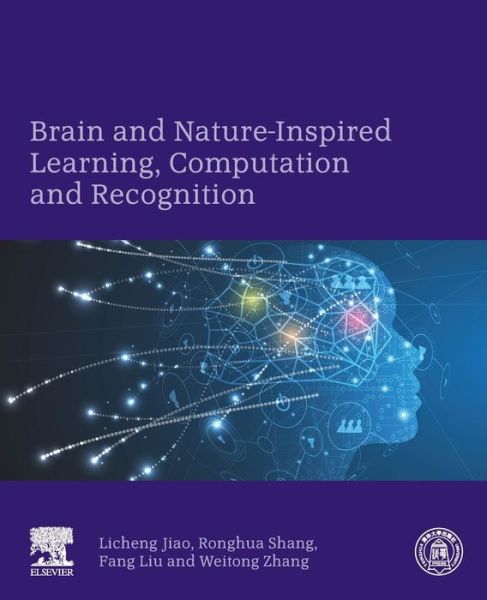 Cover for Jiao, Licheng (Distinguished Professor, School of Artificial Intelligence, Xidian University, Xi'an, China.) · Brain and Nature-Inspired Learning, Computation and Recognition (Paperback Book) (2020)
