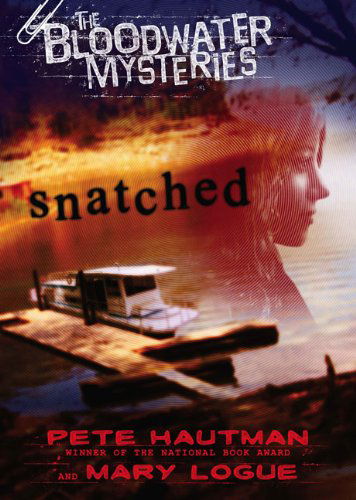 Cover for Pete Hautman · Snatched - The Bloodwater Mysteries (Paperback Book) [Reprint edition] (2007)