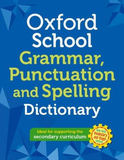 Oxford School Spelling, Punctuation and Grammar Dictionary - Oxford Dictionaries - Bücher - Oxford University Press - 9780192783950 - 7. Juli 2022