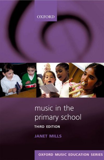 Music in the Primary School - Oxford Music Education - Janet Mills - Books - Oxford University Press - 9780193364950 - June 11, 2009