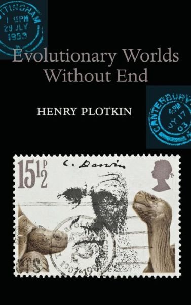 Cover for Plotkin, Henry (Emeritus Professor of Psychology, University College London) · Evolutionary Worlds without End (Hardcover Book) (2010)