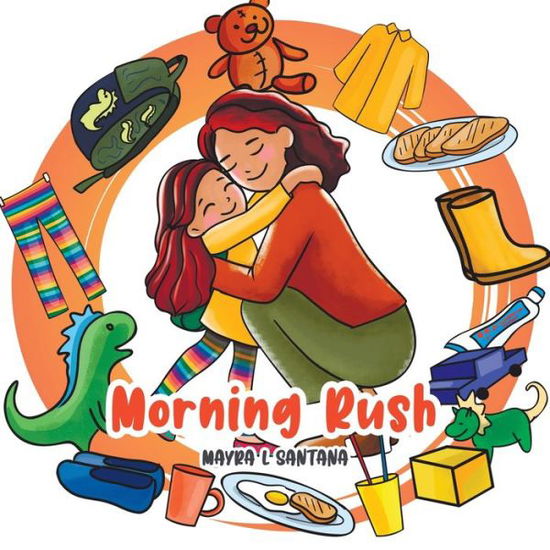 Cover for Mayra L. Santana · Morning Rush (Book) (2023)