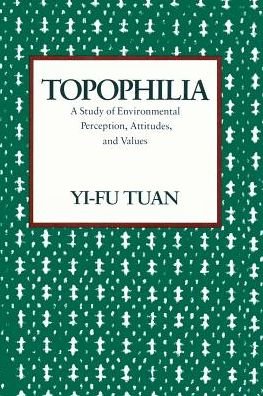 Cover for Yi-Fu Tuan · Topophilia: A Study of Environmental Perceptions, Attitudes, and Values (Taschenbuch) (1990)